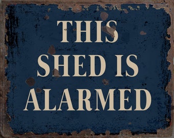 Vintage This Shed is Alarmed  Metal Sign, This Shed is Alarmed plaque, This Shed is Alarmed   Retro wall sign