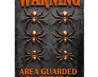 Warning Area Guarded By Spiders metal sign, Spiders Plaque, Spiders sign