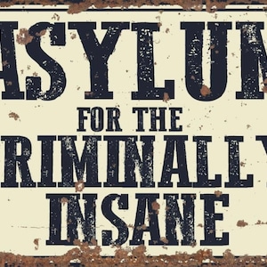 Vintage Asylum for the Criminally Insane metal Sign,  asylum sign, vintage sign. Retro wall sign,
