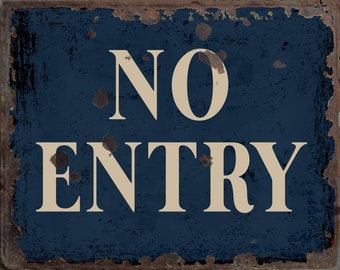 Vintage No Entry Metal Sign, No Entry plaque, No Entry Retro wall sign