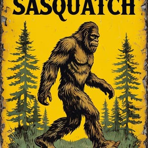 May include: A vintage-style metal sign with a yellow background and a distressed look. The sign features a brown Sasquatch illustration walking through a forest scene with green trees and grass. The text "AREA GUARDED BY A SASQUATCH" is at the top.