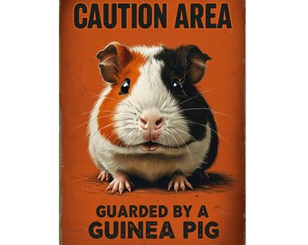 Caution Area Guarded By A Guinea Pig metal sign, Guinea Pig Plaque,Guinea Pig sign