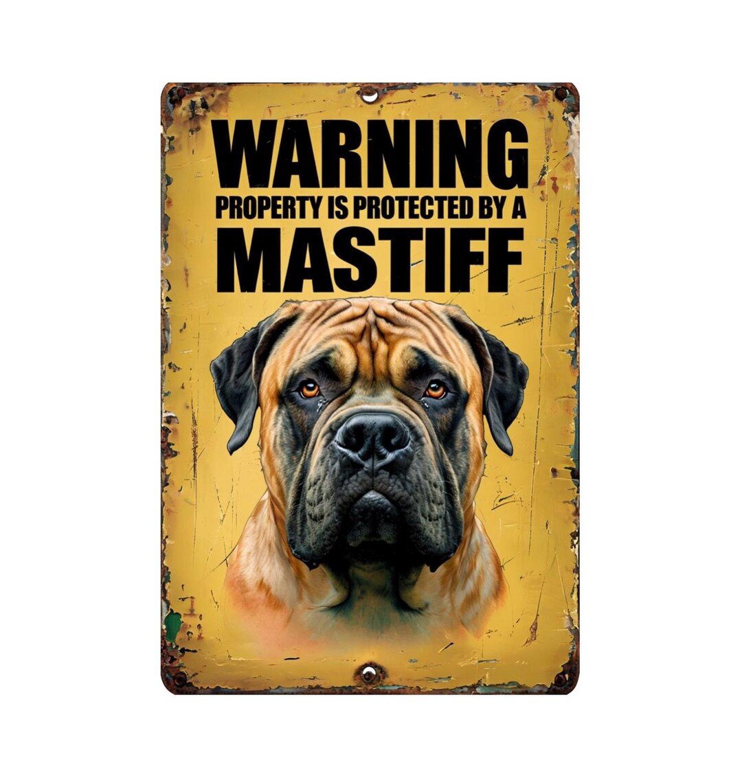 Warning Property Protected by A Mastiff Sign, Mastiff Sign, Mastiff ...