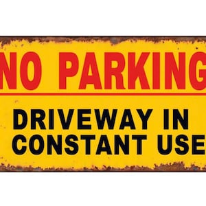 Vintage look No Parking Driveway In Constant Use metal sign, No Parking sign, No Parking plaque