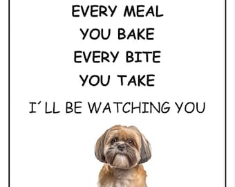 Shih Tzu I’ll Be Watching You sign, Shih Tzu  sign, Shih Tzu Plaque