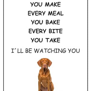 Vizsla I’ll Be Watching You sign, Vizsla  sign, Vizsla Plaque