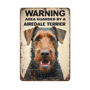 Warning Area Guarded By A Airedale Terrier Metal sign, Airedale Terrier  sign, Airedale Terrier  Plaque