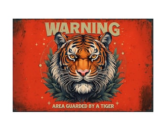 Warning Area Guarded By A Tiger metal sign, Tiger Plaque, Tiger sign