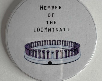 Memeber of the LOOMminati Button/Badge Pin Back Button 2.25 size