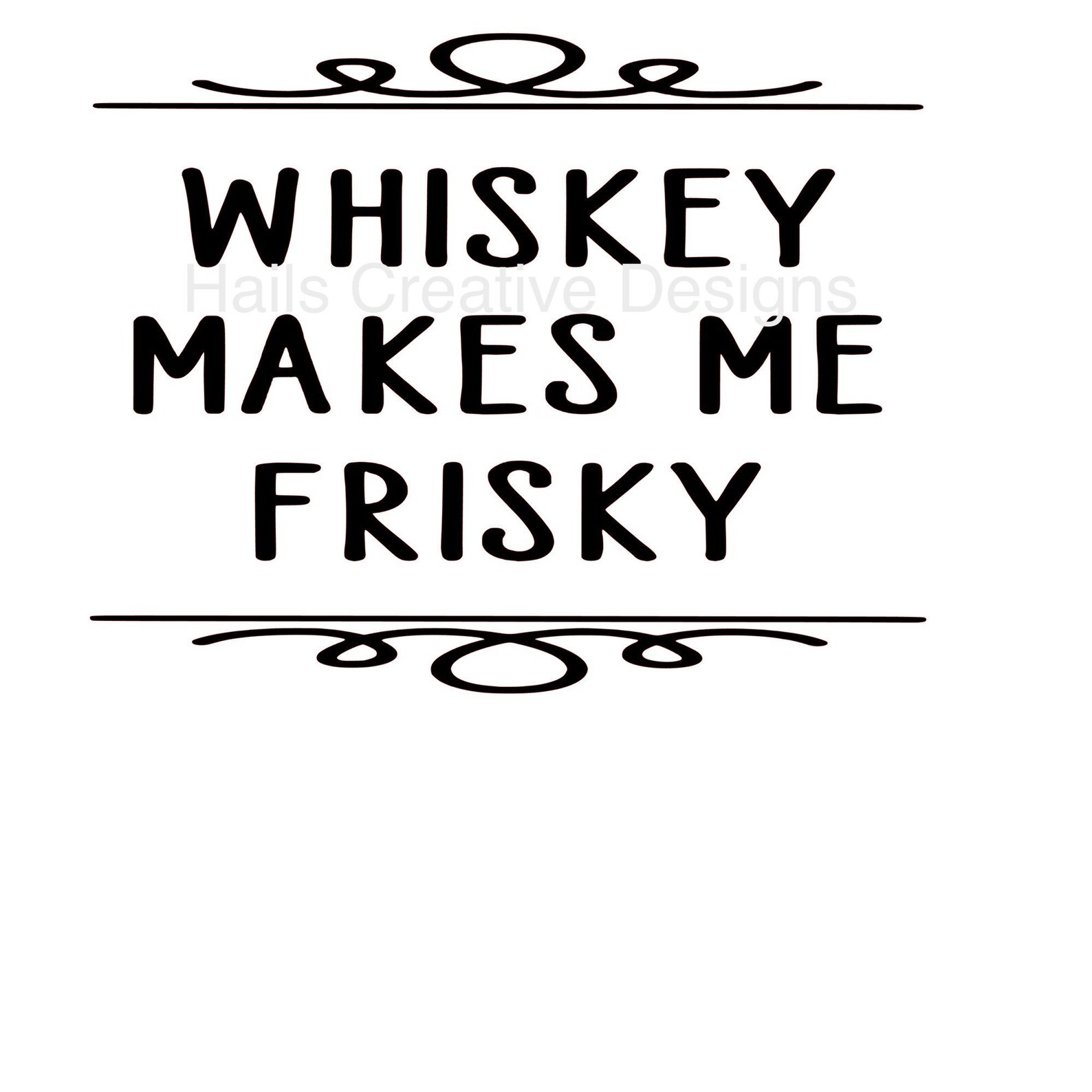 Whiskey Makes Me Frisky | Etsy