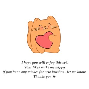 May include: A cartoon orange cat holding a red heart, with the text "I hope you will enjoy this set. Your likes make me happy If you have any wishes for new brushes - let me know. Thanks you"