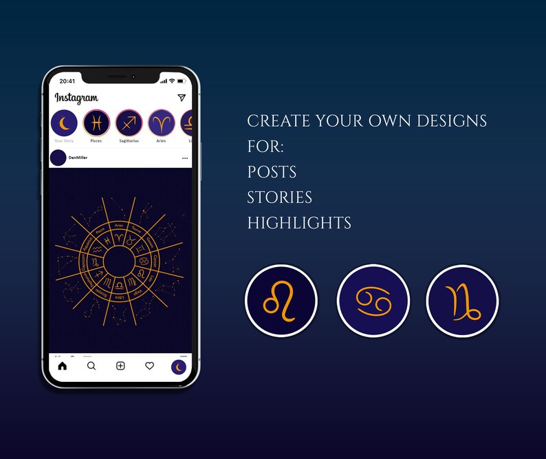 May include: A mobile phone screen displaying a graphic of a zodiac wheel with constellations and the 12 zodiac signs. The phone screen also shows an Instagram post with a zodiac wheel graphic. The text "CREATE YOUR OWN DESIGNS FOR: POSTS STORIES HIGHLIGHTS" is displayed on a dark blue background with three circular icons featuring the zodiac signs Leo, Cancer, and Virgo.