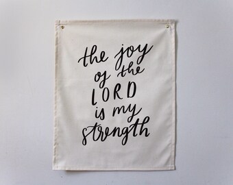 The Joy of the LORD is My Strength | Minimalist Christian wall hanging on 100% Cotton | Nehemiah 8:10 Scripture Wall Art