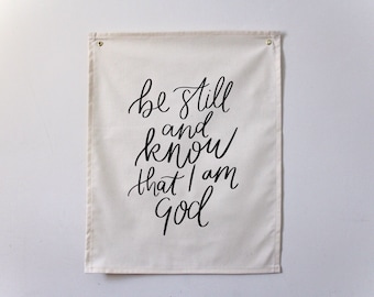 Be Still and Know that I Am God | Minimalist Christian wall hanging on 100% Cotton | Psalm 46:10 Scripture Wall Art