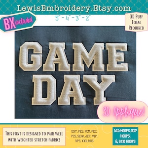 May include: A digital embroidery design for "GAME DAY" in a white and gray 3D applique style. The design is 5 inches wide, 4 inches tall, 3 inches wide, and 2 inches tall. The design requires 3D puff foam. The design is intended to be used with weighted stretch fabrics.