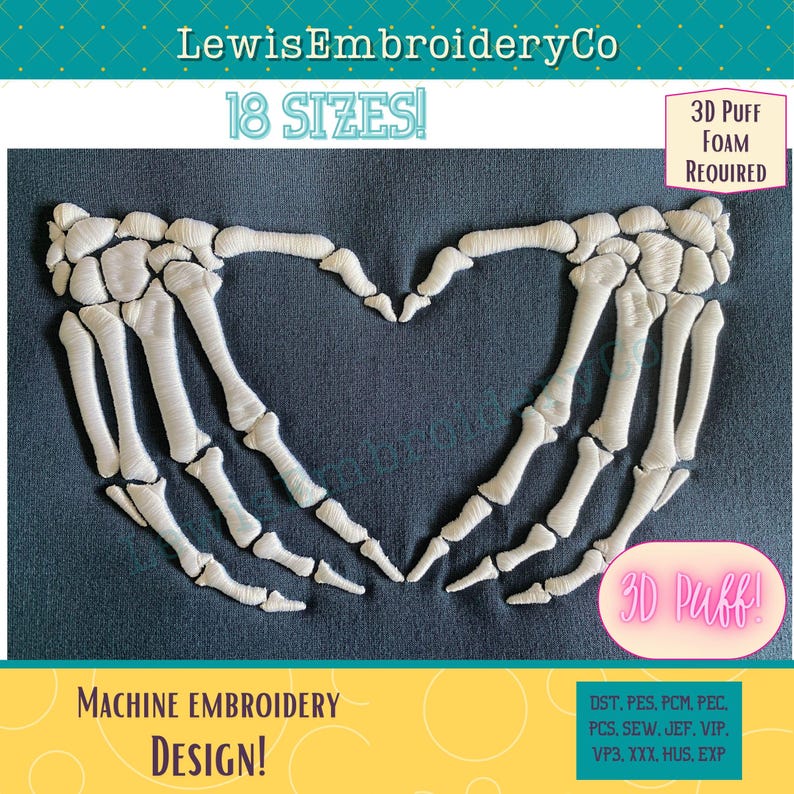 May include: White embroidered skeleton hands forming a heart shape on a dark blue background. The design includes the text "18 SIZES!" and "3D Puff Foam Required". The words "Machine Embroidery Design!" are also present.