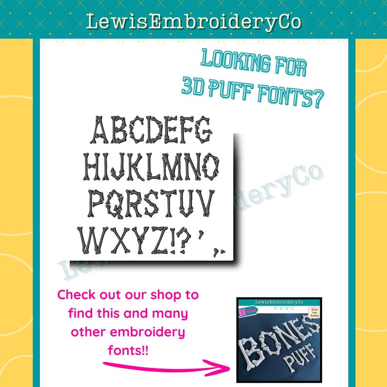May include: An advertisement for embroidery fonts. The image features a full alphabet in a bone-like font, with the text "LOOKING FOR 3D PUFF FONTS?" and "Check out our shop to find this and many other embroidery fonts!!"