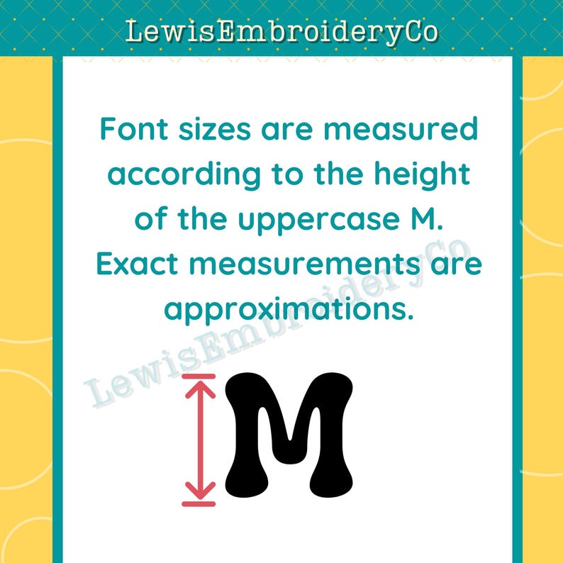May include: A graphic showing how font sizes are measured in embroidery. The text reads "Font sizes are measured according to the height of the uppercase M. Exact measurements are approximations." A red line with arrows points to the height of the uppercase letter "M" in black.