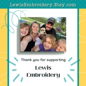 May include: A family of five poses for a photo in front of a green lawn. The family includes two adults, a baby, and two young children. The adults are smiling and holding the baby. The children are also smiling. The family is standing in front of a green lawn with trees in the background. The text "Lewis Embroidery Etsy.com" is at the top of the image. The text "Thank you for supporting Lewis Embroidery" is at the bottom of the image.