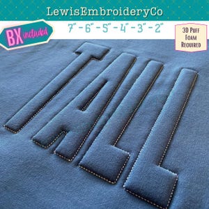May include: Embroidered blue fabric with the word "TALL" in a puffy, stitched design. The text "BX included" and "3D PUFF FOAM REQUIRED" are also visible. The numbers 17.78cm-5.08cm are above the letters.