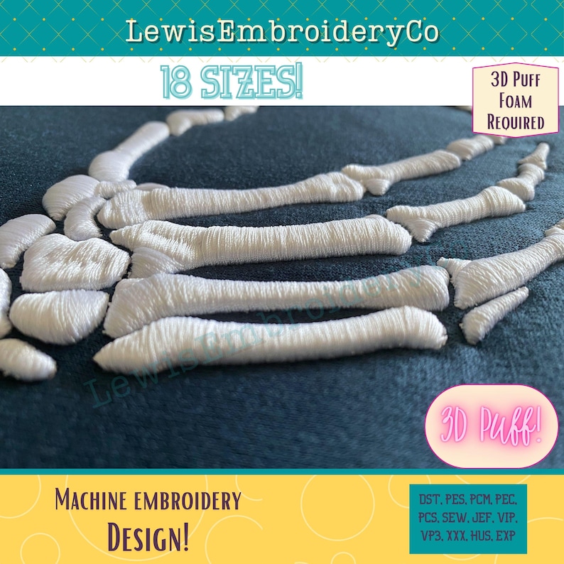 May include: White embroidered skeleton hand design on a dark blue fabric. The design is labeled "18 SIZES!" and "Machine Embroidery Design!" with a "3D Puff" label. The design requires 3D puff foam.