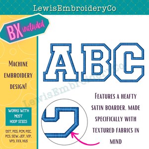 May include: Machine embroidery design of the letters A, B, and C in a white and blue varsity style font. The design features a thick, blue satin border. The text "BX included" is in the upper left corner of the image. The text "FEATURES A HEAFTY SATIN BOARDER. MADE SPECIFICALLY WITH TEXTURED FABRICS IN MIND" is in the lower right corner of the image.