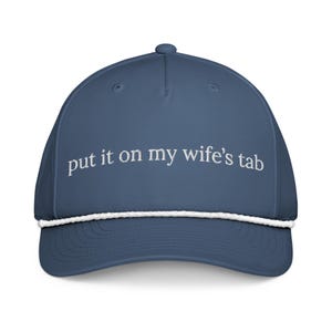 Put It On My Wife’s Tab Golf Hat – Funny Hat for Him – Bachelor Party Cap – Golf Trip Hat – Dad Joke Hat