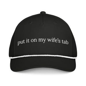 Put It On My Wife’s Tab Golf Hat – Funny Hat for Him – Bachelor Party Cap – Golf Trip Hat – Dad Joke Hat