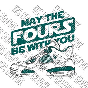 Digital File For Jordan 4 Oxidized Green - May The Fours Be With You - PNG