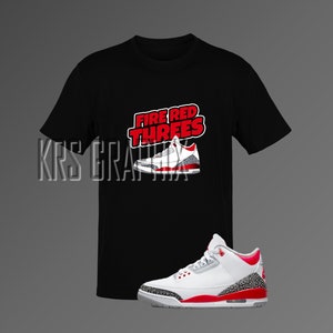 Fire Red Shirt | Fire Red 3 Shirt | Fire Red 3s Shirt | Jordan 3 Shirt Nickname Tee
