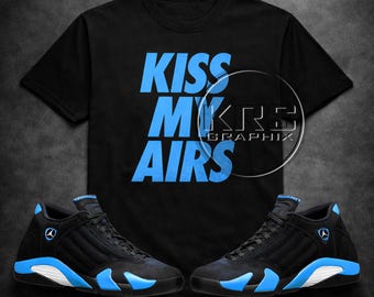 Kiss My Airs T-Shirt to Match Jordan 14 Black University Blue | Sneakerhead Streetwear Tee | Black Blue Graphic Shirt