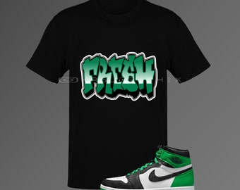 Lucky Green T-Shirt | Lucky Green 1 T-Shirt | Lucky Green 1S T-Shirt | T-Shirt To Match Jordan 1 | "Fresh" Graffiti Style