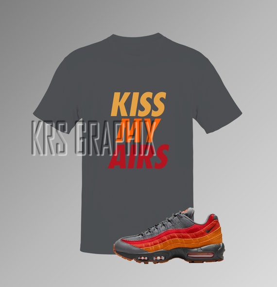 KRSGraphix T Shirt to Match Air Max 95 Retro Atlanta Kiss My Airs