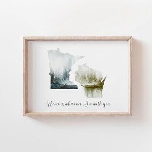 Minnesota Wall Art, Wisconsin Art Print, Home Is Wherever I&#39;m With You Print, Watercolor State Print, Minnesota Gifts, Wisconsin Gifts