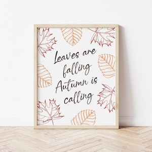 Leaves Are Falling Autumn Is Calling, Printable Wall Art, Digital Wall Art, Fall Home Decor, Autumn Home Decor, Autumn Quote, Harvest Print