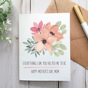 Everything I Am You Helped Me To Be, Mother&#39;s Day Card, Card For Mom, Gift For Mom, Printable Card, Digital Card, Greeting Card, Note Card