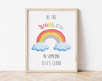 Be The Rainbow In Someone Else's Cloud, Printable Wall Art, Digital Wall Art, Playroom Wall Art, Rainbow Wall Art, Kids Wall Art, Quote