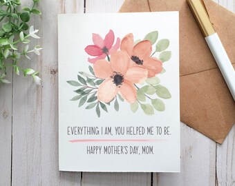 Everything I Am You Helped Me To Be, Mother's Day Card, Card For Mom, Gift For Mom, Printable Card, Digital Card, Greeting Card, Note Card