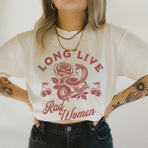 Long live rad women - Women&#39;s Rights Shirt - feminist graphic tee - Vintage inspired retro graphic tee - Comfort Colors Shirt
