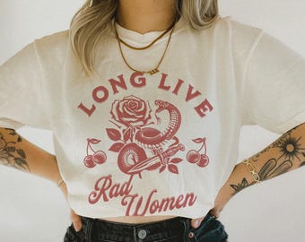 Long live rad women - Women's Rights Shirt - feminist graphic tee - Vintage inspired retro graphic tee - Comfort Colors Shirt