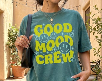 Good Mood Crew Shirt - Colorful Motivational Teacher Shirt - Mental Health Tee - School Counselor Shirt - Positive Mindset