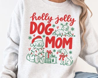 Holly Jolly Dog Mom Sweater - Cute Christmas Dog Mom Sweater - Dog Lover Holiday Sweater - Merry Vibes Sweater