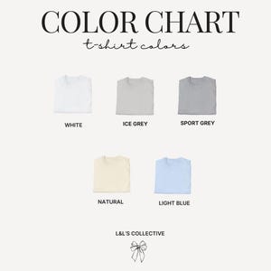 May include: Color chart showcasing t-shirt colors: white, ice grey, sport grey, natural, and light blue. The text "t-shirt colors" is written in a script font. The brand name "L&L'S COLLECTIVE" is at the bottom.