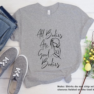 Body positivity, All bodies are good bodies, Love your body Unisex T-shirt