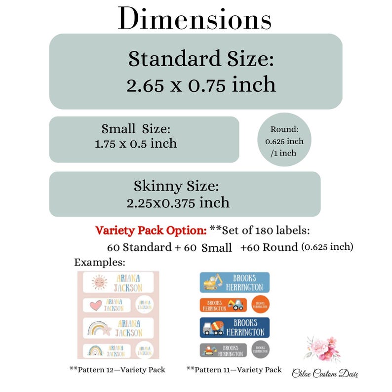 May include: A chart showing different sizes of labels for a variety pack option. The sizes are: Standard (2.65 x 0.75 inches), Small (1.75 x 0.5 inches), Skinny (2.25 x 0.375 inches), and Round (0.625 inches). The variety pack includes 60 standard, 60 small, and 60 round labels. Two examples of label designs are shown below the chart.