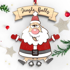 Jingle Balls Santa | Funny Adult Christmas Ornament | Glowforge Cricut Laser-Ready Cut Files  | SVG | INSTANT DOWNLOAD