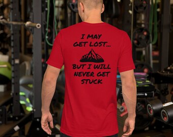 May Get Lost but Never Stuck - Seven Slot Short-Sleeve Unisex T-Shirt