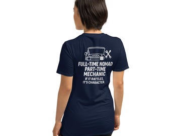 Full Time Nomad - Part Time Mechanic T-Shirt