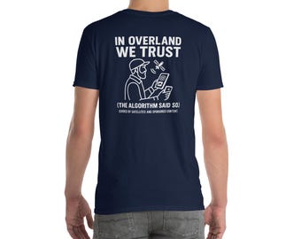 In Overland We Trust T-Shirt