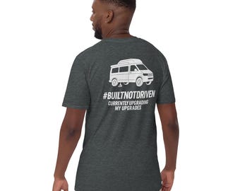 Built Not Driven T-Shirt